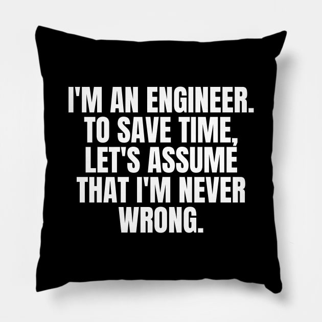 I'm An Engineer Pillow by BlueSkyGiftCo