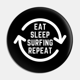 Eat Sleep Surfing Repeat Pin