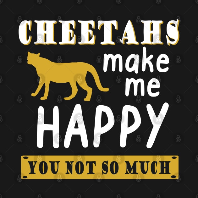 Cheetah make me happy print cat saying by FindYourFavouriteDesign