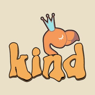 Kind is kind T-Shirt