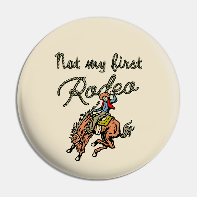 Not My First Rodeo Pin by Colonel JD McShiteBurger