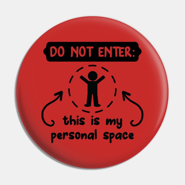 Do not enter this is my personal space Pin by holidaystore