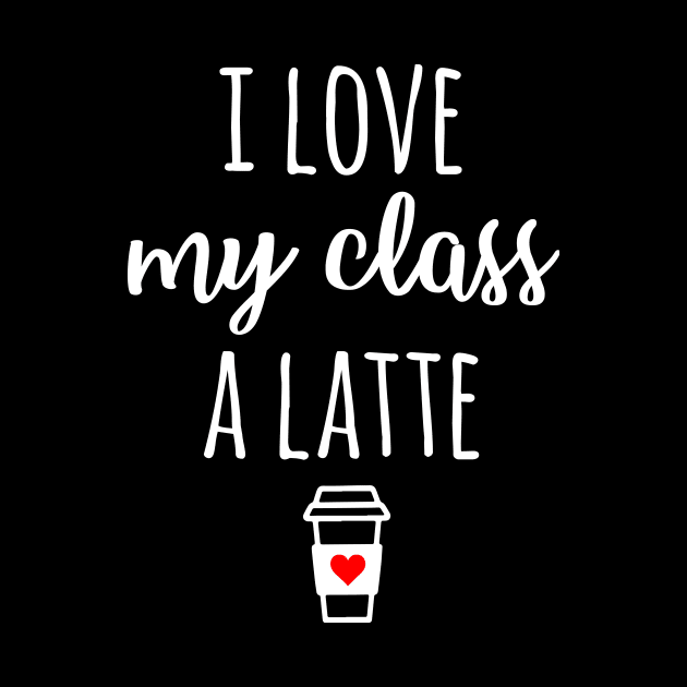 I Love My Class A Latte by teesumi