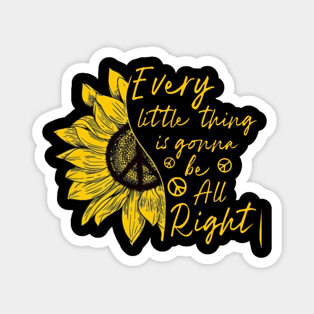 Hippie Sunflower Every Little Thing Is Gonna Be Alright Magnet by Phylis Lynn Spencer