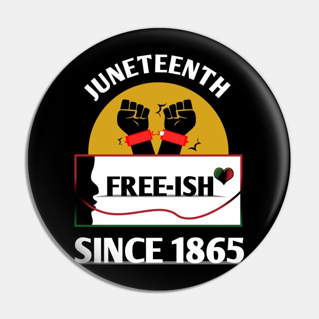 Juneteenth Free-ish since 1865 Pin by khalid12