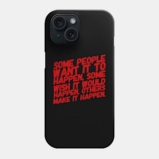 Make it happen Phone Case