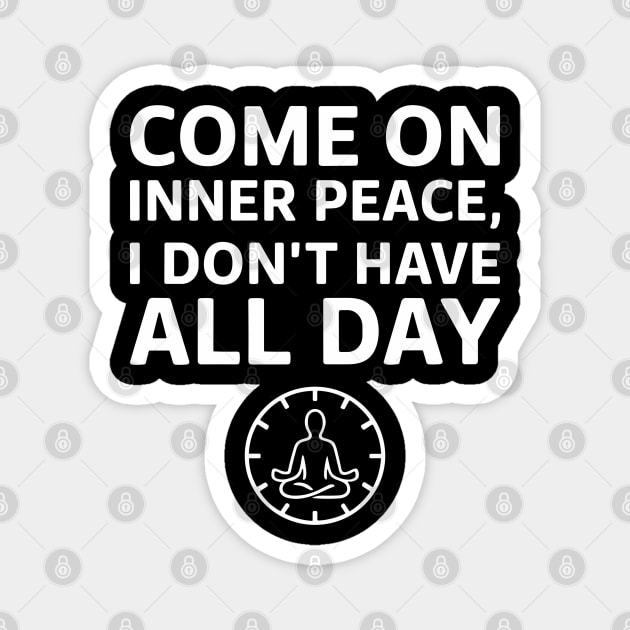 Inner Peace Ironic Anxiety Stress Humor Magnet by Anticorporati