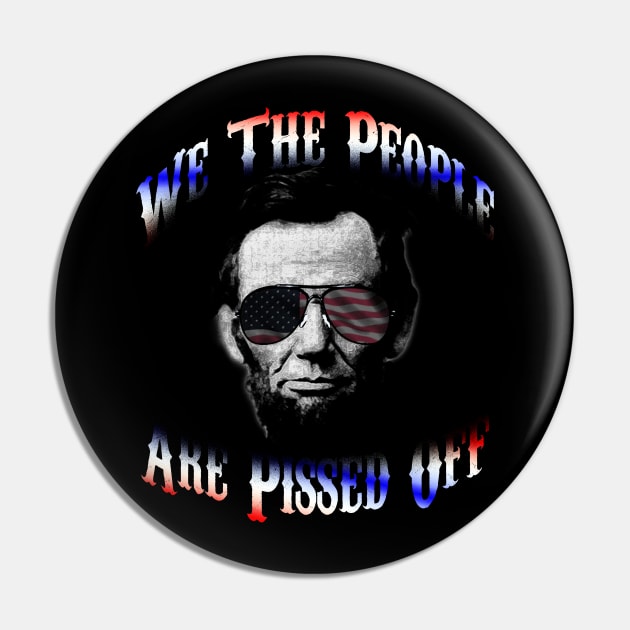 We The People Are Pissed Off Pin by FB Designz