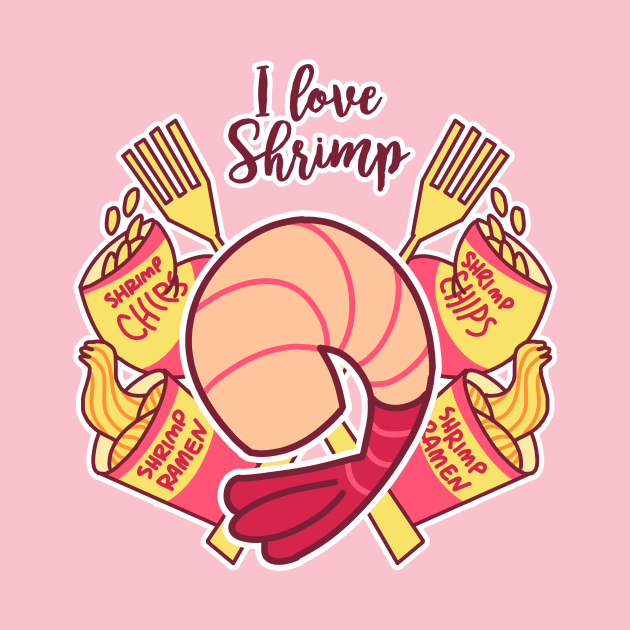 I Love Shrimp by Toothpaste_Face