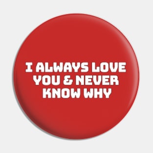 I always love you Pin