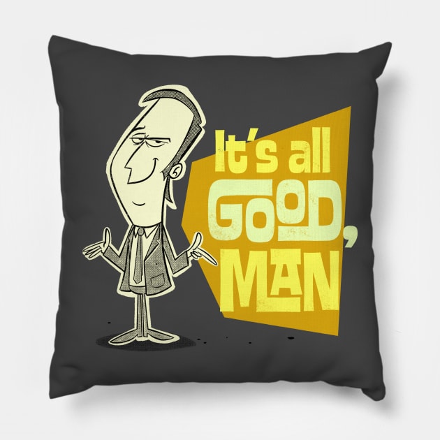 It's All good, Man! Pillow by edvill