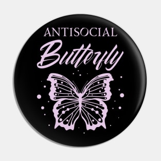 Antisocial Butterfly| Funny Introvert T Shirts Pin