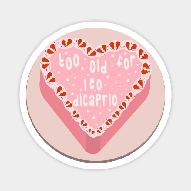 Too Old  For Leo Dicaprio Bento Cake Magnet by rachelaranha