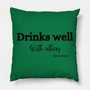 Drinks well with others (sometimes) St patricks Day shirt Pillow