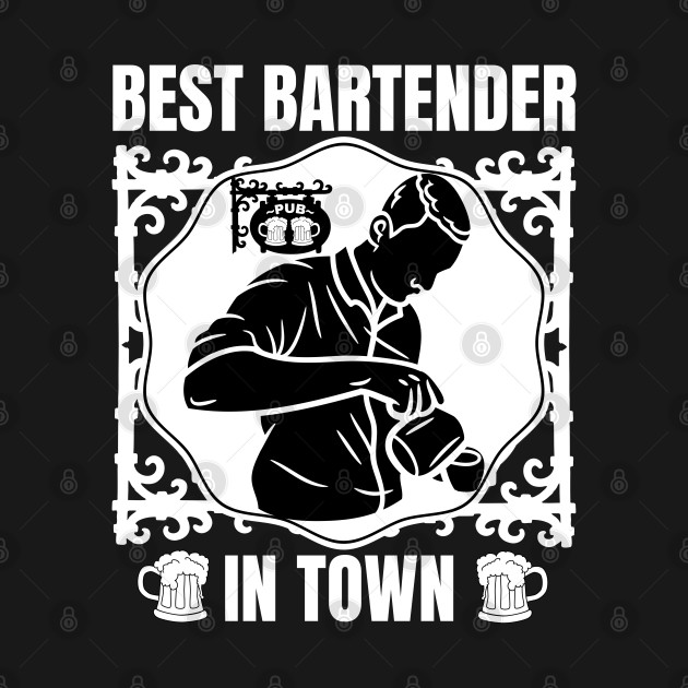 Disover Best Bartender In Town - Bartender - T-Shirt