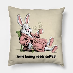 Some Bunny Needs Coffee, Easter Bunny Pillow