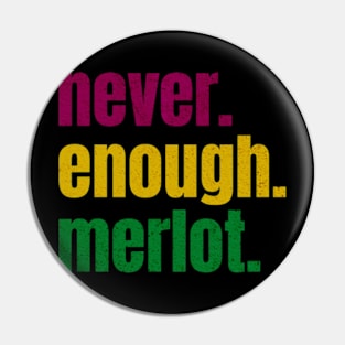 never enough merlot Pin