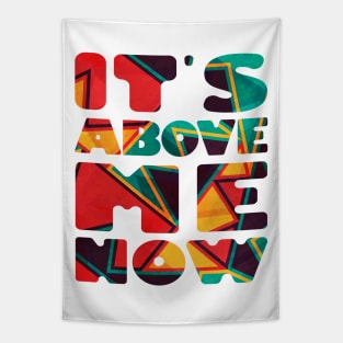 It's Above Me Now Tapestry