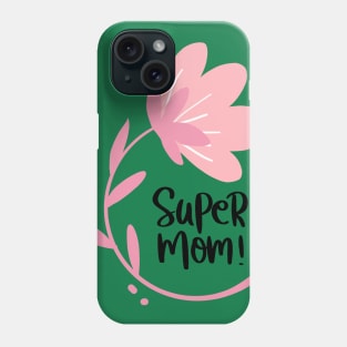 super mom mothers day Phone Case