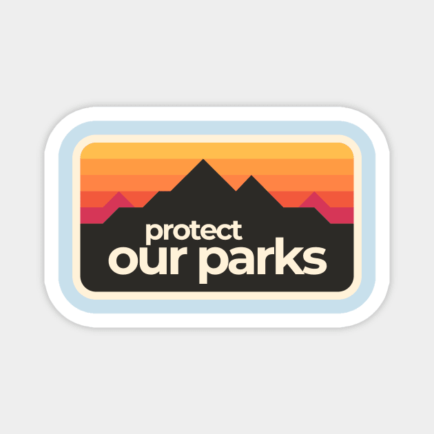 Protect Our Parks (again!) Magnet by TexasToons