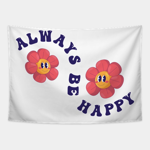 Always be Happy Tapestry by CEYLONEX