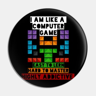 Like a Computer Game Pin