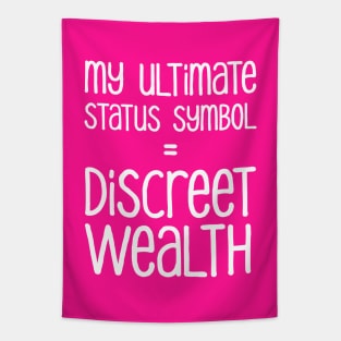 My Ultimate Status Symbol = Discreet Wealth | Money | Life | Hot Pink Tapestry