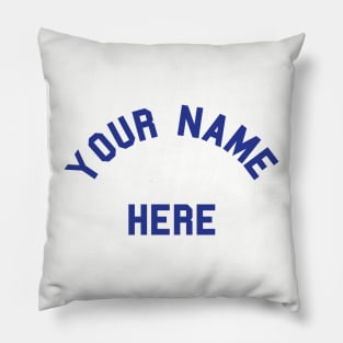 Your Name Here Pillow