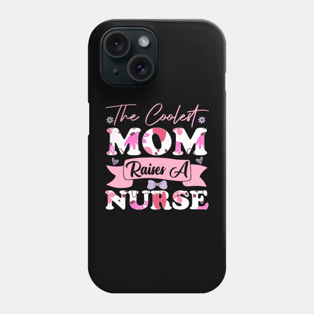 the coolest mom raises a nurse women college mother favorite student wife family best Phone Case by greatnessprint