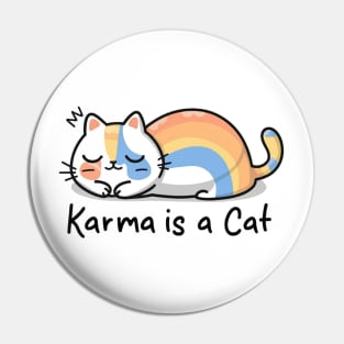 Karma Is A Cat Pin