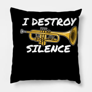 I Destroy Silence Trumpet Player Trumpeter Brass Musician Pillow