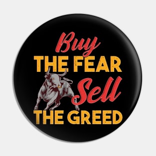 Buy The Fear, Sell The Greed Trading & Investing Pin