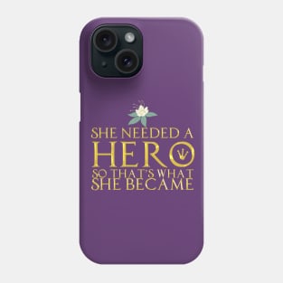 She Needed a Hero (Swamp Princess Version) Phone Case