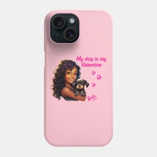 My dog is my Valentine - Black Barbie Phone Case