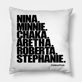 Nina, Minnie, Chaka, Aretha, Roberta, Stephanie Pillow