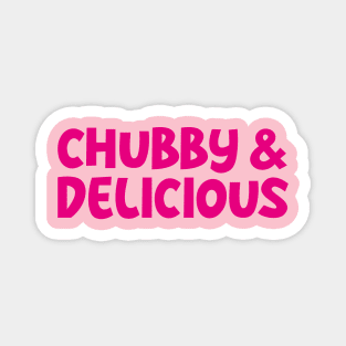 Chubby and Delicious Magnet