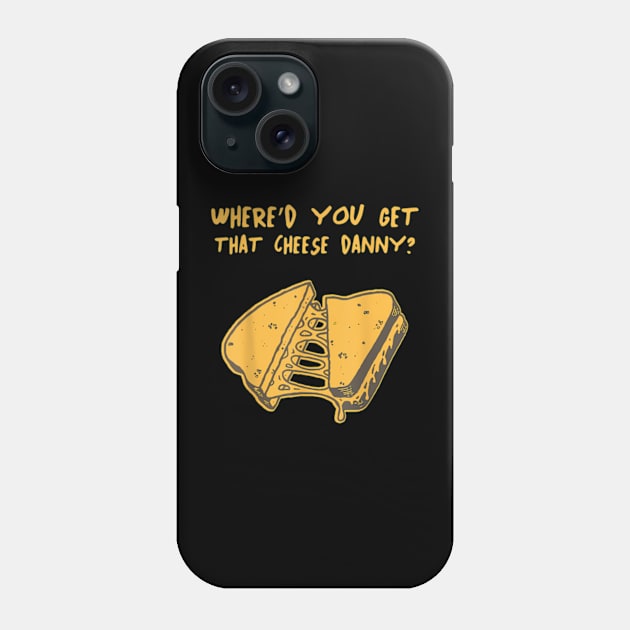 Where'd Ya Get That Cheese  Shane Gillis Grilled Cheese Phone Case by Art Diana Co