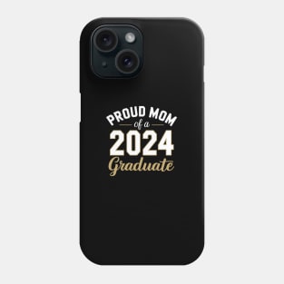 proud mom graduate funny senior class of 2024 Phone Case