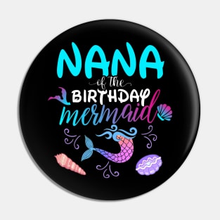 Nana Of The Birthday Mermaid Matching Family Pin