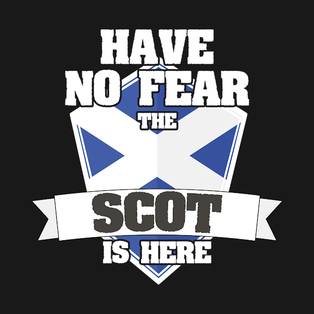 Have No Fear The Scot Is Here Proud To Be Scottish Gift by Tracy