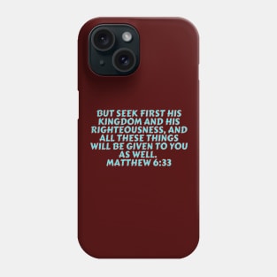 Bible Verse Matthew 6:33 Phone Case