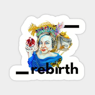 Beauty in the Rebirth Persephone Magnet