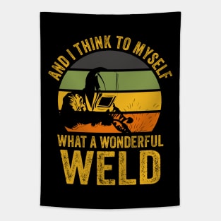 Welding Funny Welder Quotes What A Wonderful Weld Tapestry