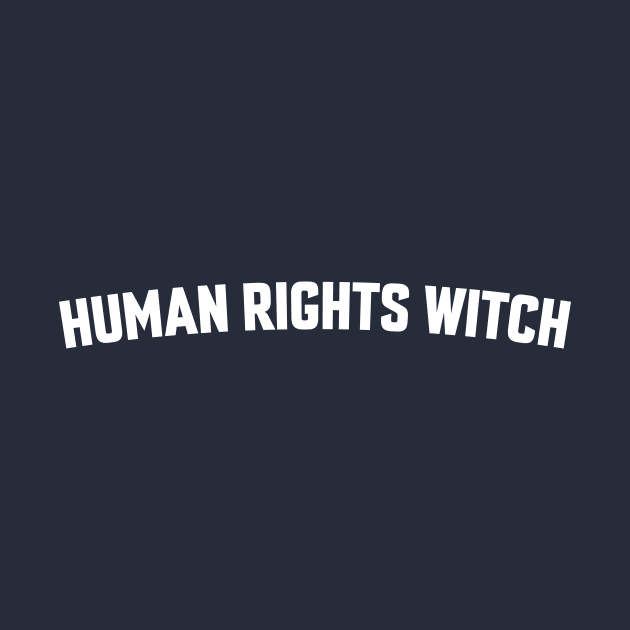 HUMAN RIGHTS WITCH by LOS ALAMOS PROJECT T