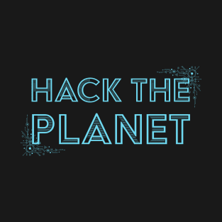 Developer Hack The Planet T-Shirt