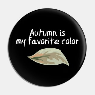 Autumn is my favorite color Shirt Pin