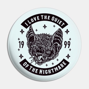 Quiet Nightmare Pin