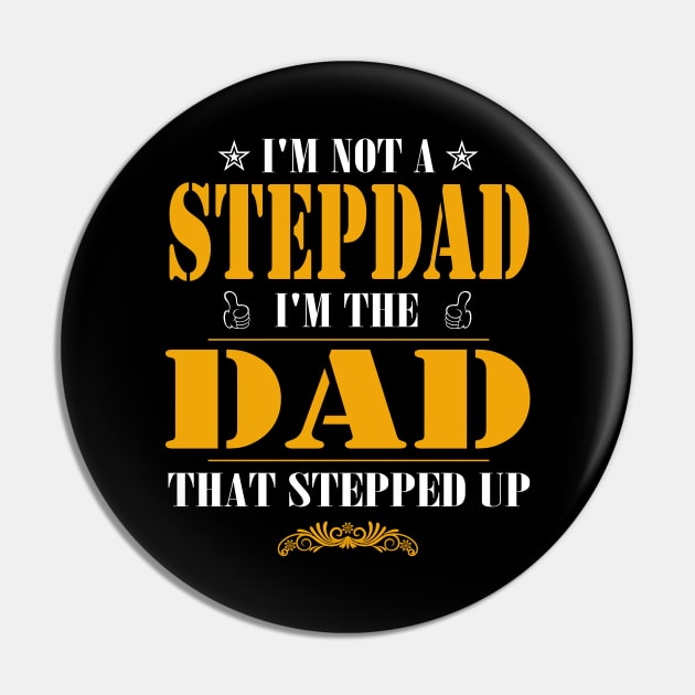 I'm not a stepdad i'm the dad the stepped it father's day gift Pin by Carmenshutter