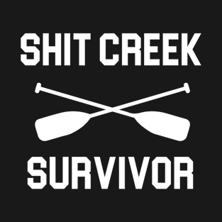 Shit creek survivor T-Shirt