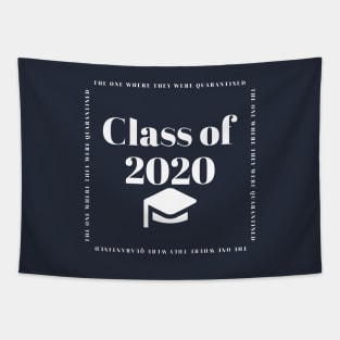 Class of 2020 - Quarantine - The One Where... Tapestry